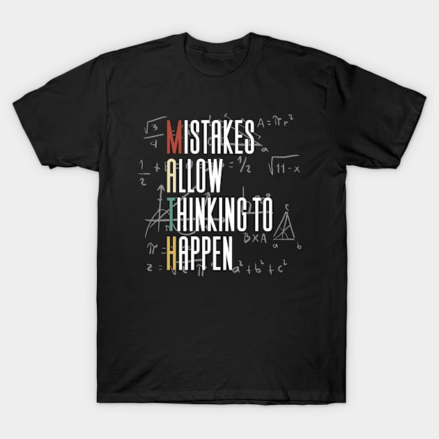 Mistakes Allow Thinking To Happen - Math T-Shirt by Aajos